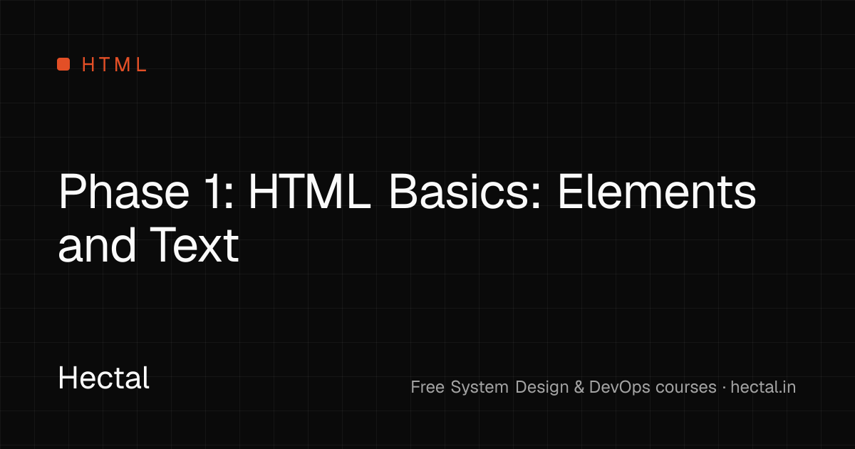 Phase 1: HTML Basics: Elements and Text · HTML · Hectal